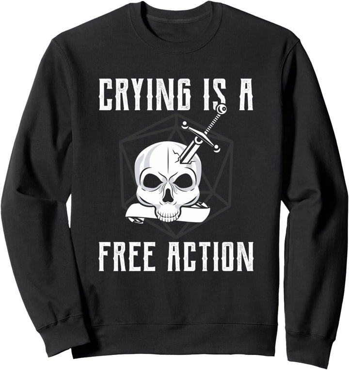 "Crying Is A Free Action"-Schädel, Humor Zitat Sweatshirt