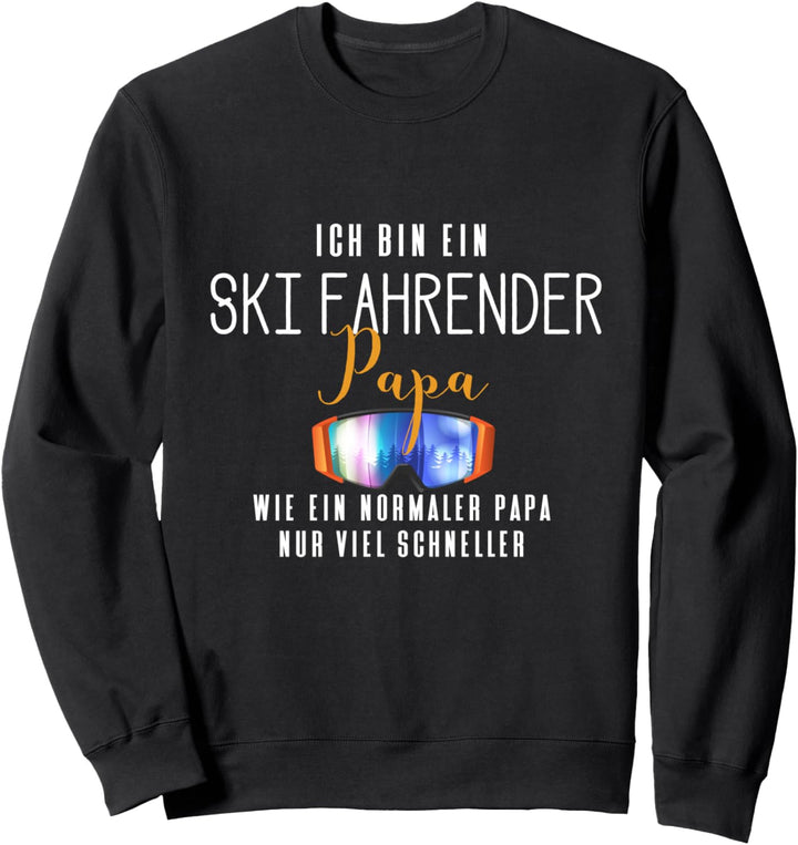 Ski fahrender Papa viel schneller - Ski Papa Geschenk Sweatshirt