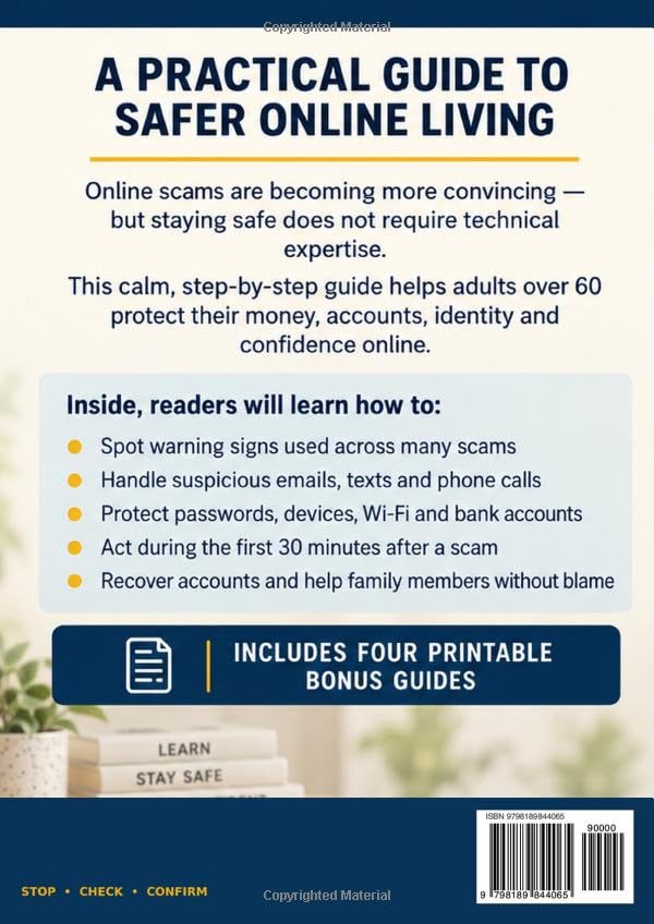 Online Safety Made Simple After 60: A Calm, Step-by-Step Guide to Avoiding Scams, Protecting Your Mo