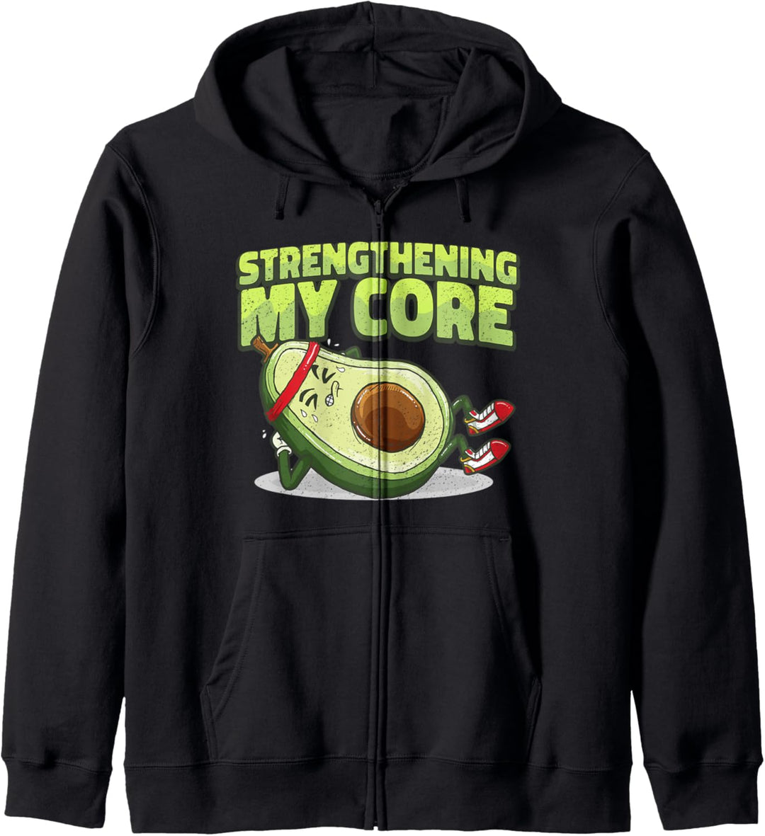 Funny Workout Gym Hass Avocado Strengthening My Core Kapuzenjacke