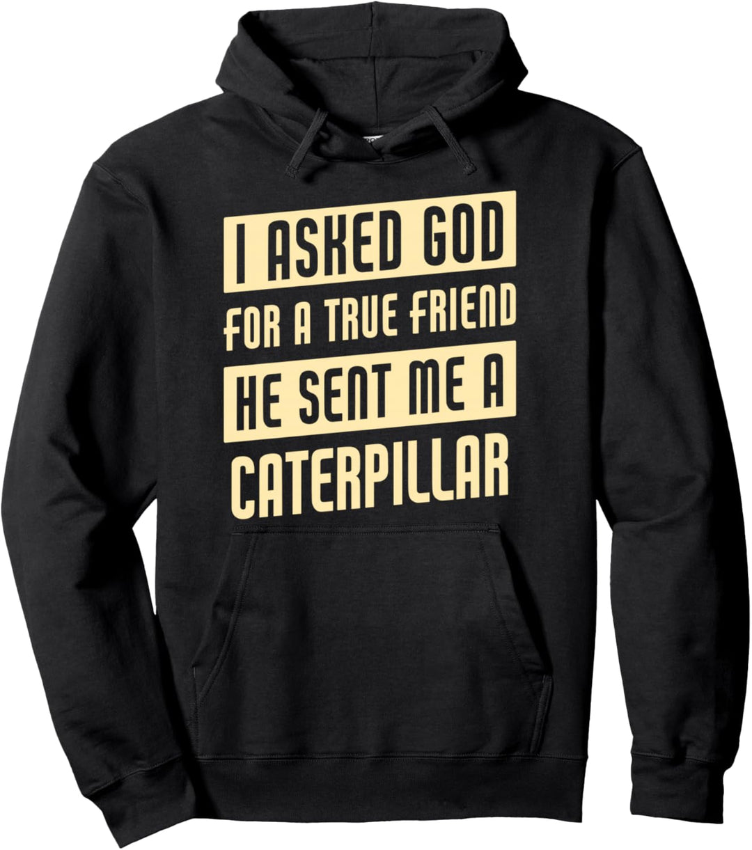 God Sent Me A Caterpillar Lustige Raupe Pullover Hoodie
