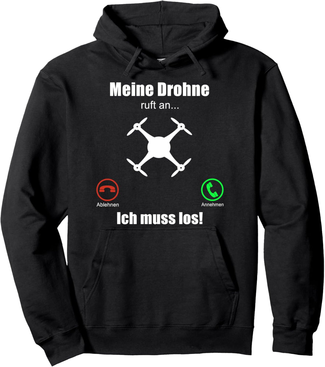 Meine Drohne ruft an. Ich muss los! Drohnenpilot Pullover Hoodie