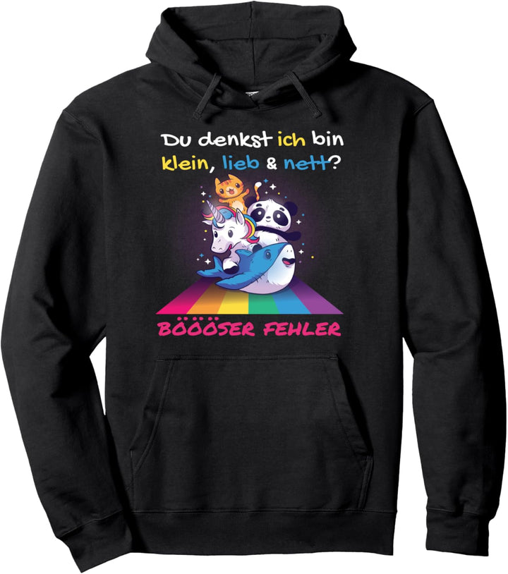 Du Denkst Ich Bin Klein, Lieb & Nett? Böser Fehler! Pullover Hoodie