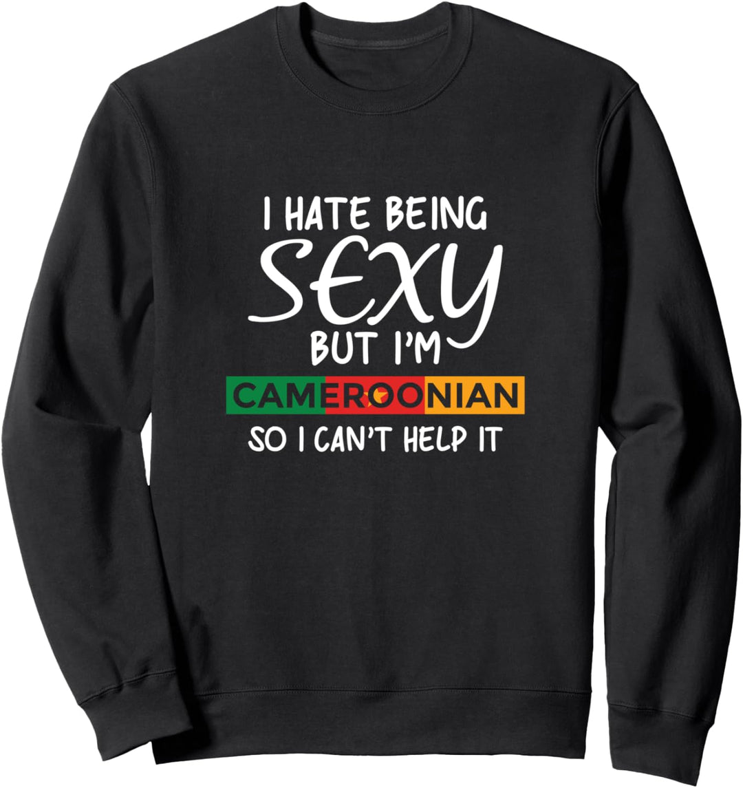 Sexy sein Kameruner Lustig Kamerun Sweatshirt