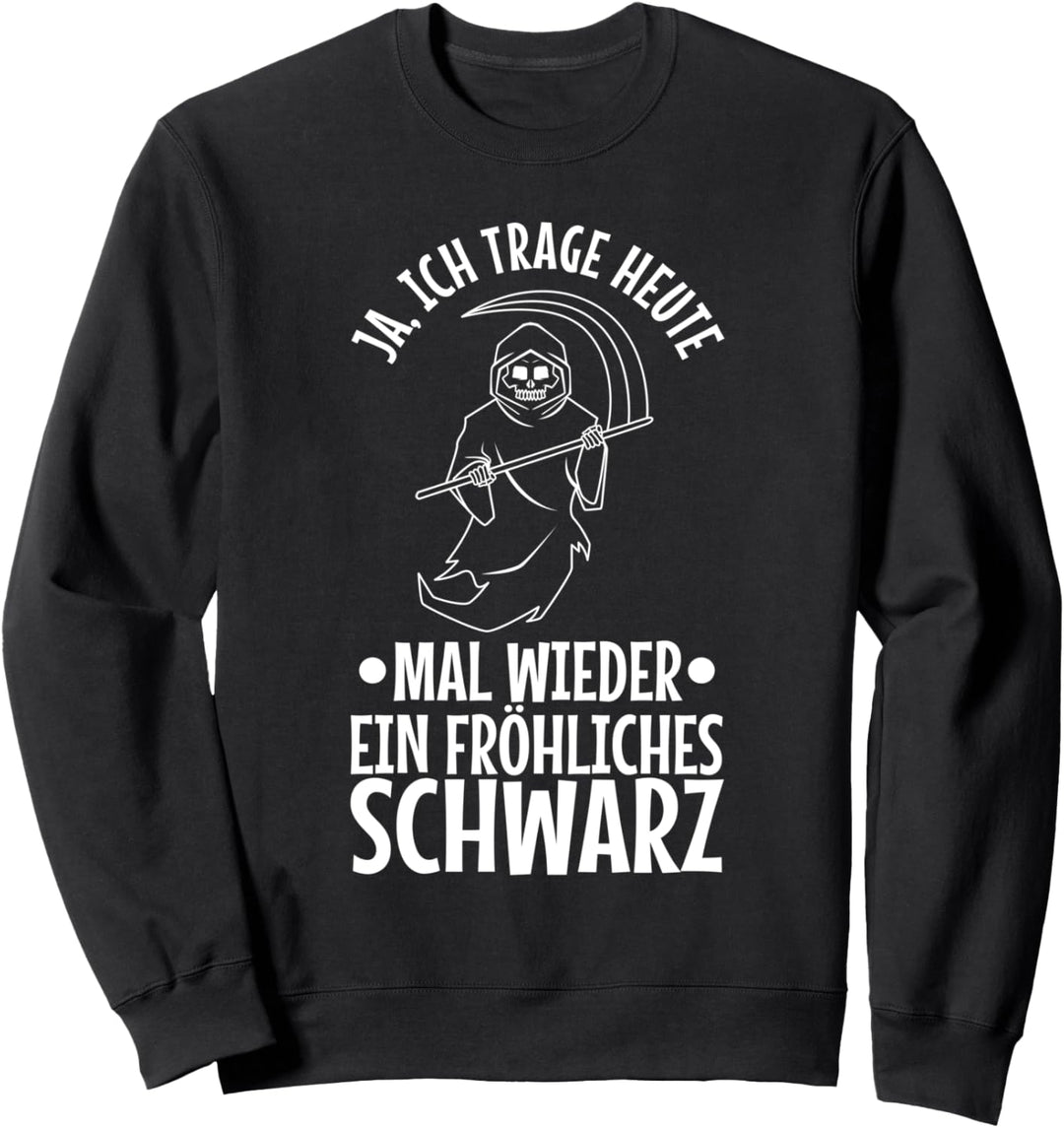 Ich trage heute ein fröhliches schwarz Sweatshirt