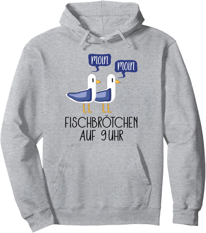 Fischbrötchen auf 9 Uhr Spruch Moin Moin Geschenk Nordsee No Pullover Hoodie