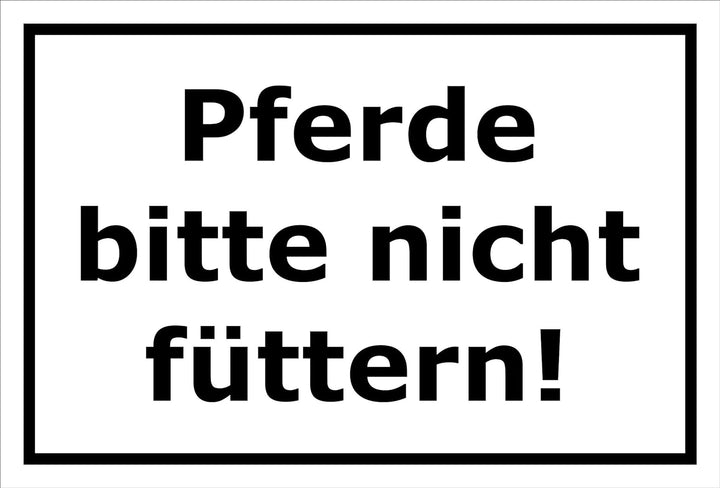 Melis Folienwerkstatt Schild - Pferde Bitte Nicht füttern - 60x40cm | 3mm Aluverbund – S00039-287-A