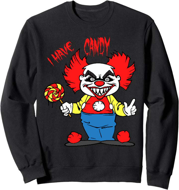 Evil Clown Horror Killer Clowns I Have Candy Funny Halloween Sweatshirt
