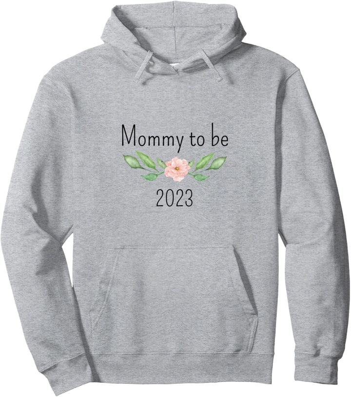 Mommy to be 2023 Pullover Hoodie