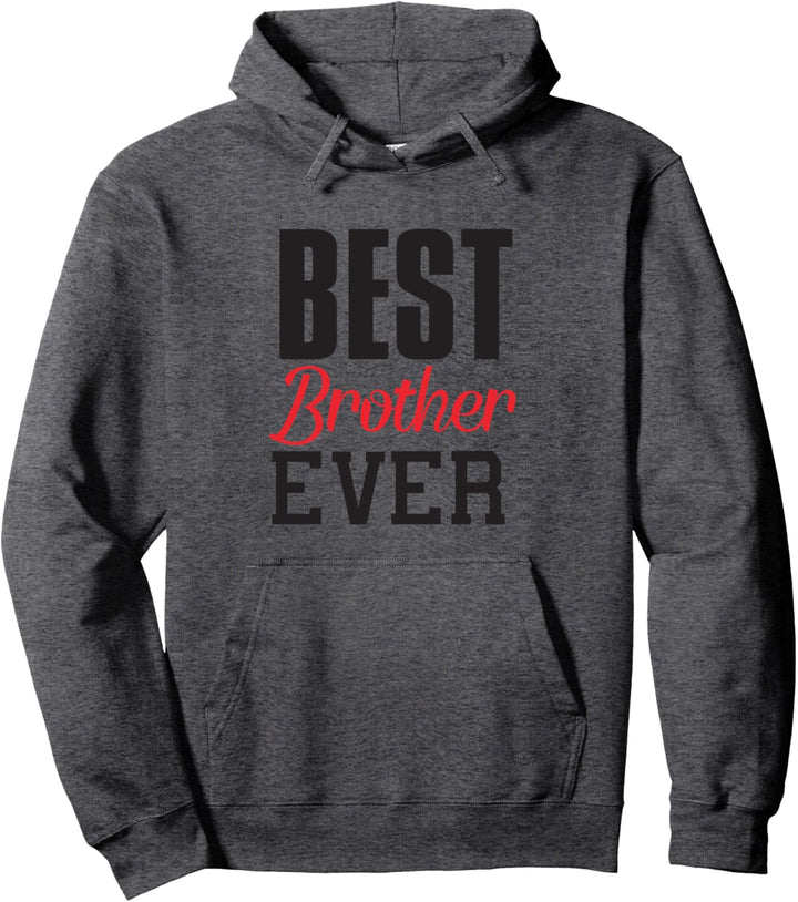 Best Brother Ever Lustiges Geschenk Bruder Geschwister Pullover Hoodie