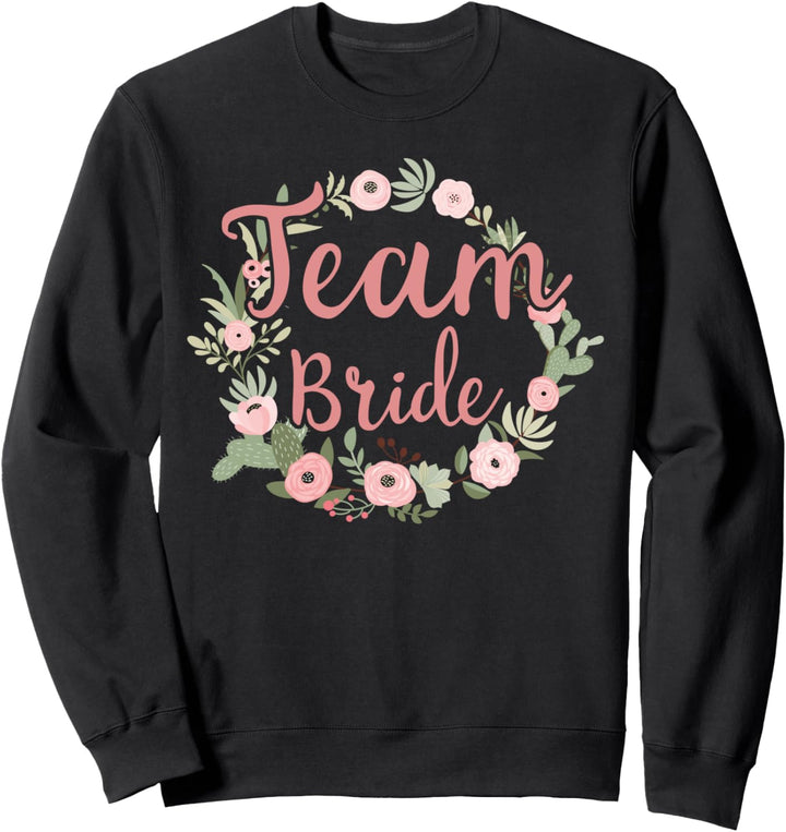 Damen Team Bride Braut Gruppe Blumen Party JGA Verlobung Sweatshirt