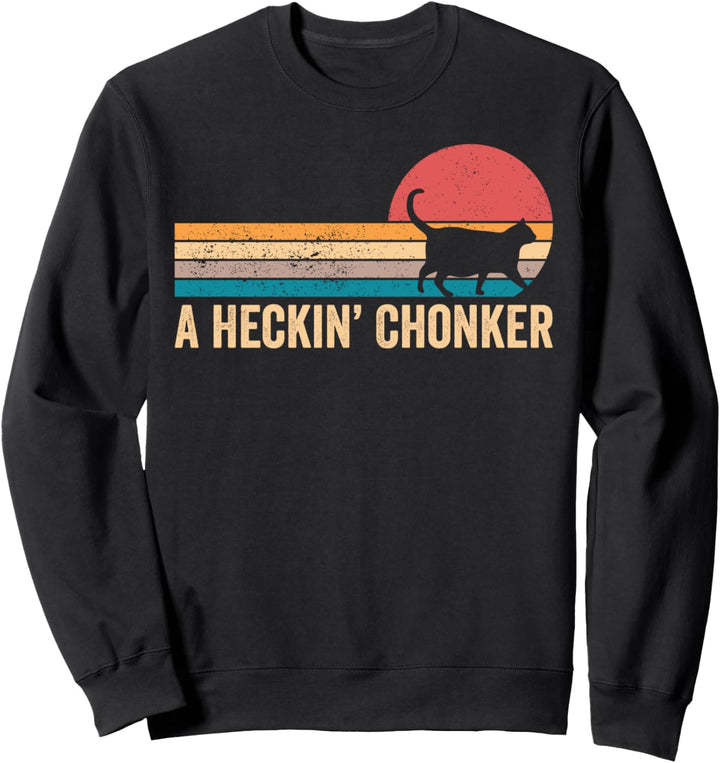 Chonk Meme Katze Ein Heckin' Chonker Retro Sweatshirt