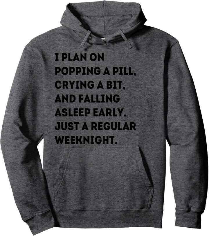 David Plan a weeknight pill Creek T-Shirt Pullover Hoodie