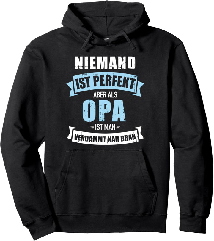Niemand ist perfekt, aber als Opa verdammt nah dran Spruch Pullover Hoodie