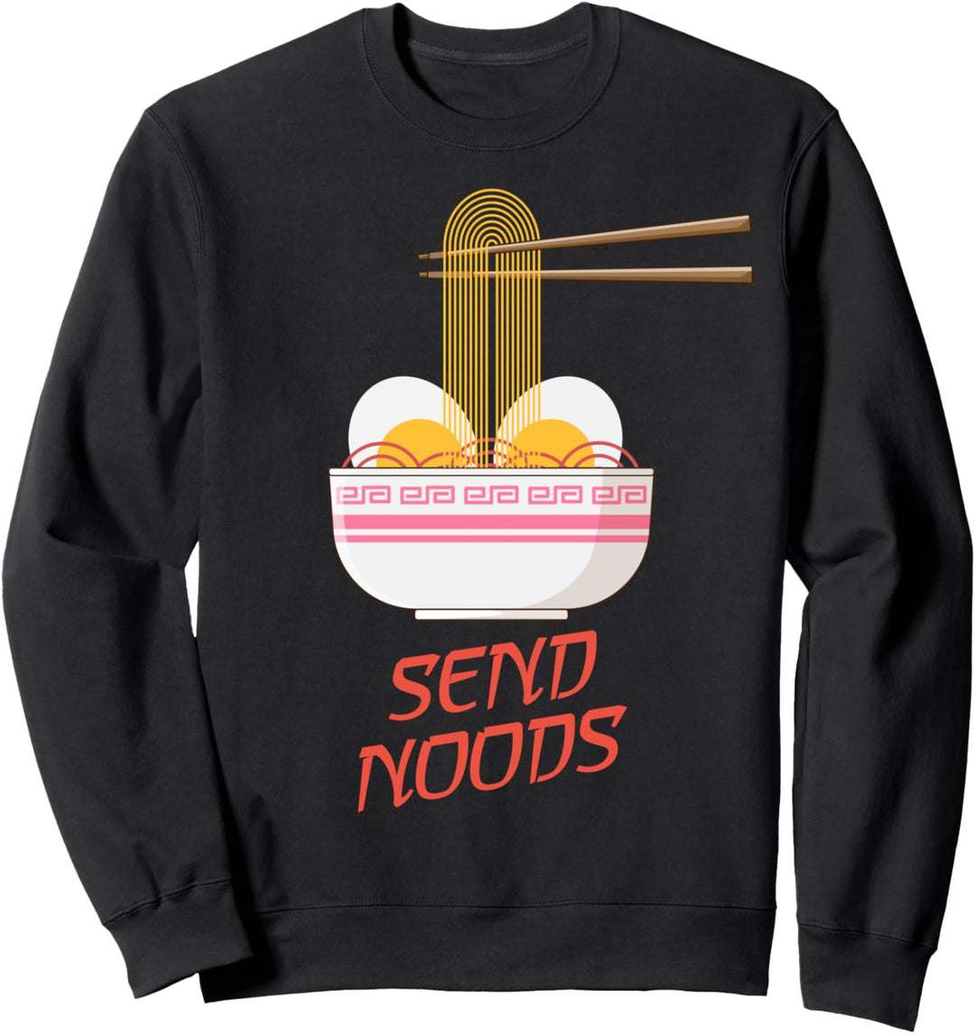 Dirty Mind - Send Noods - Funny Ramen Or Wiener Sweatshirt
