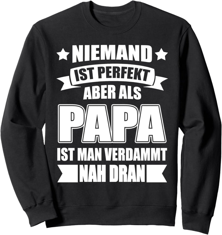 Papa Vater Vatertag Lustiger Spruch Humor Mann Sweatshirt