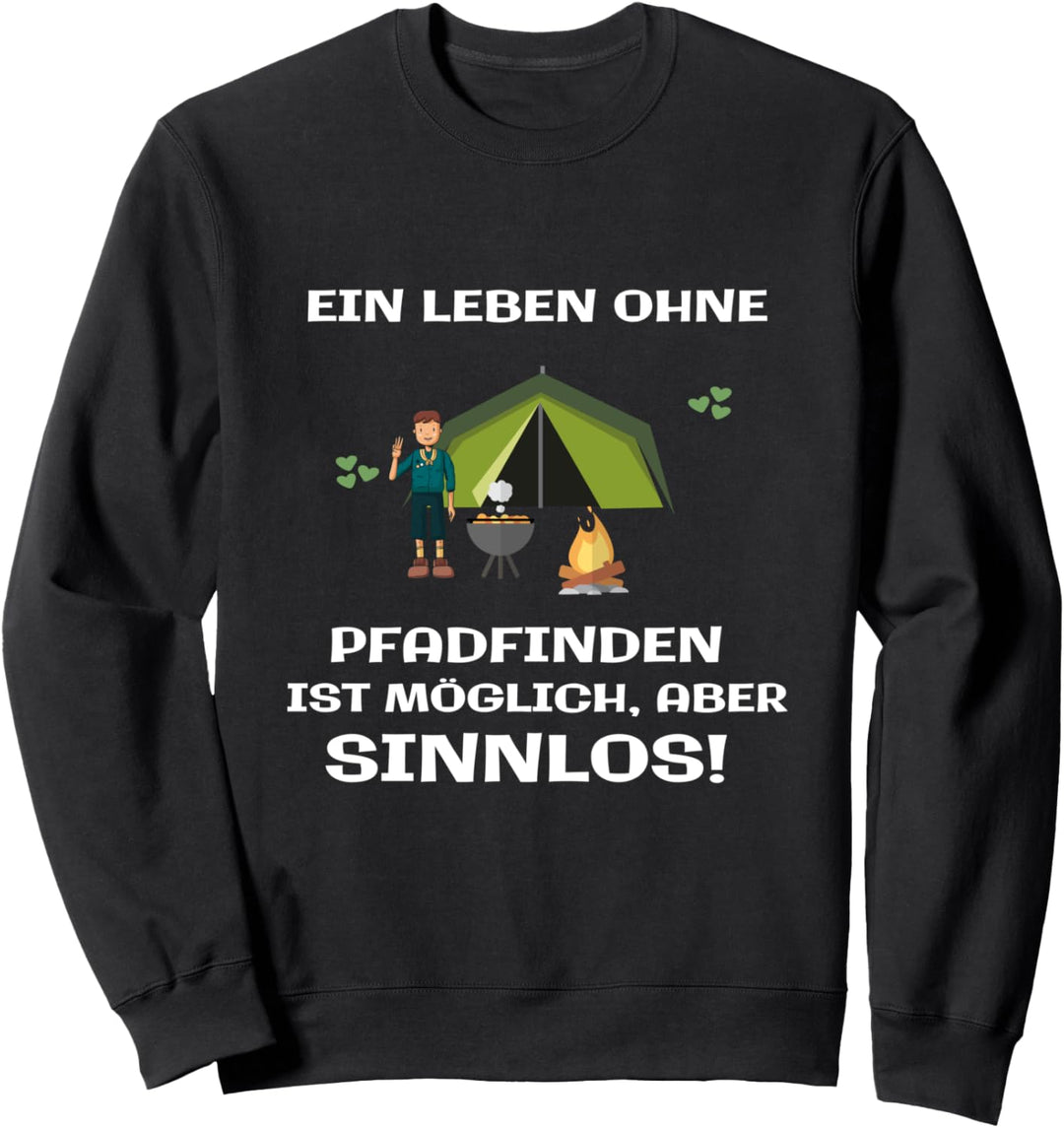 Lustiger Pfadfinder Spruch Pfadfinden Zelten Camping Wandern Sweatshirt