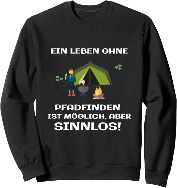 Lustiger Pfadfinder Spruch Pfadfinden Zelten Camping Wandern Sweatshirt