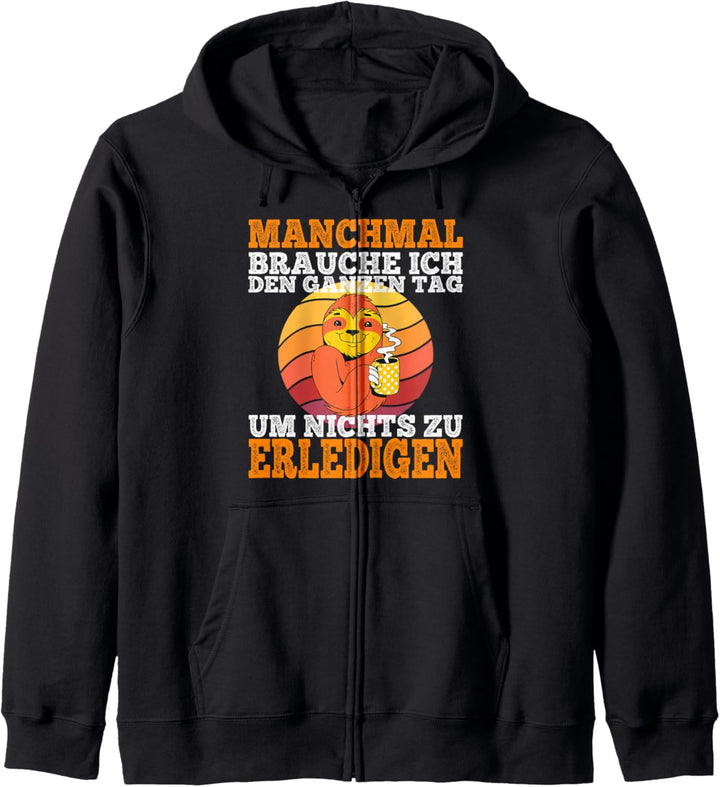 Manchmal brauche ich den ganzen tag - Faultier T-Shirt Kapuzenjacke