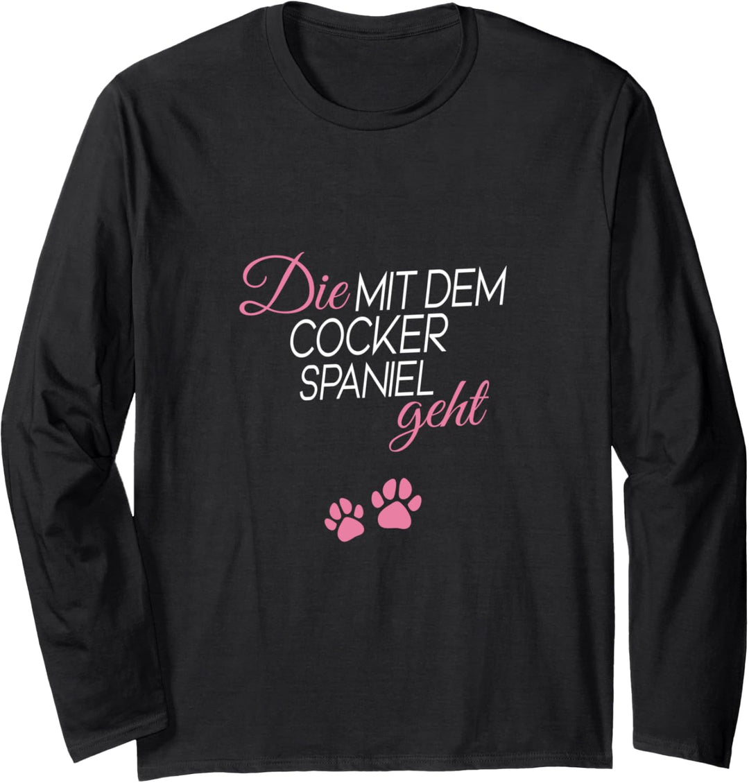 Die mit dem Cocker Spaniel geht Langarmshirt