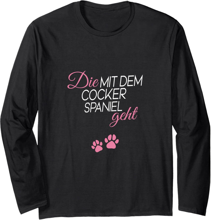 Die mit dem Cocker Spaniel geht Langarmshirt