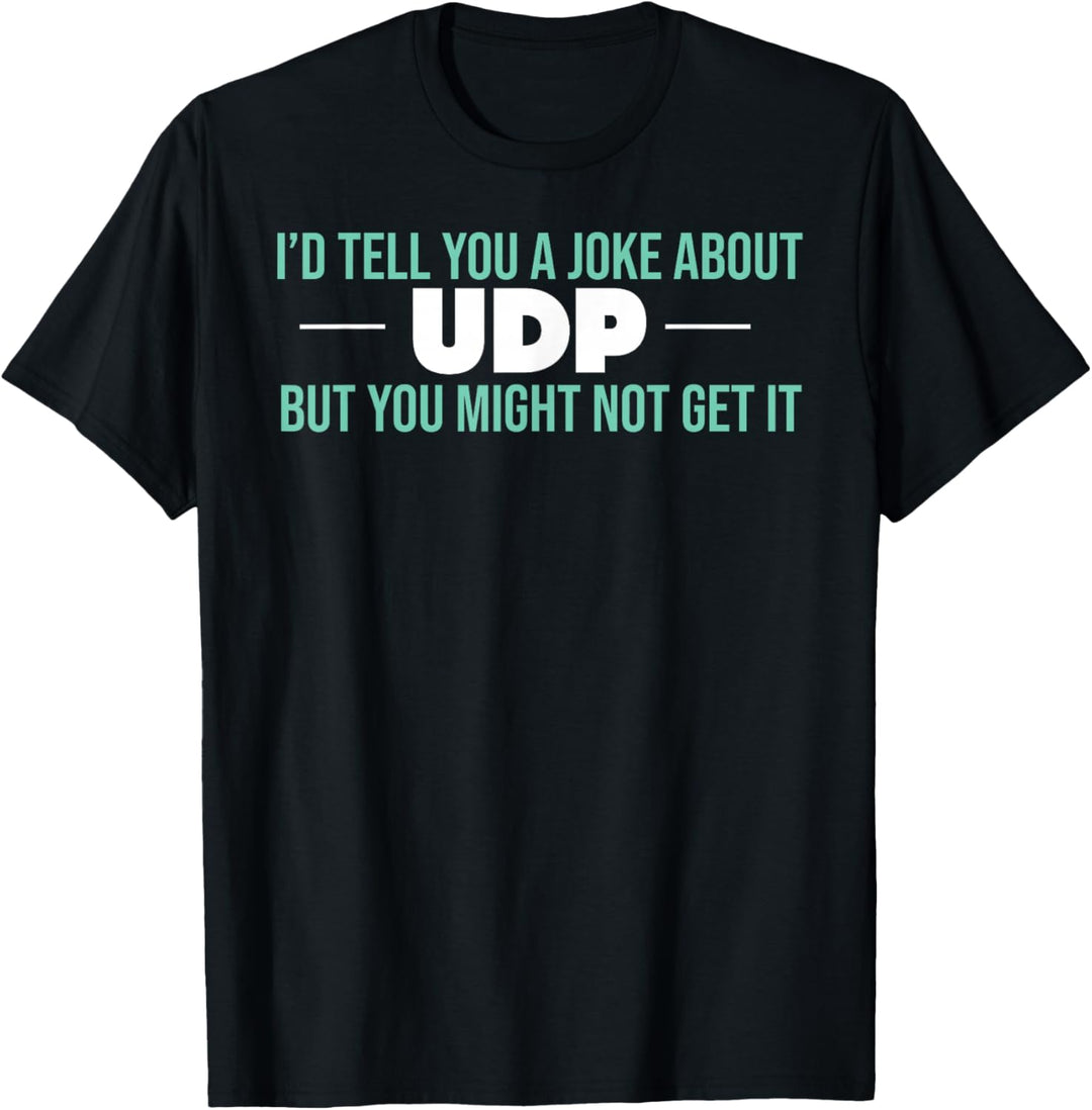 UDP Witzige Wortspiele Informatik. T-Shirt