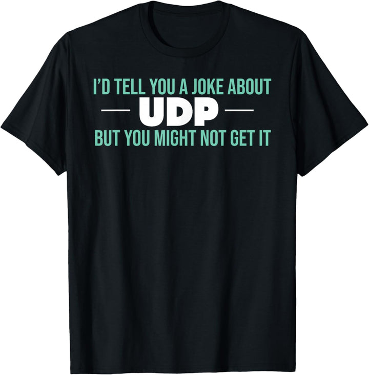 UDP Witzige Wortspiele Informatik. T-Shirt