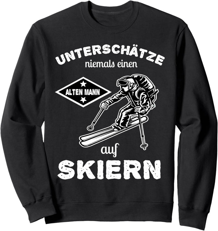 Unterschätze Niemals Einen Alten Mann Auf Skiern Skifahrer Sweatshirt
