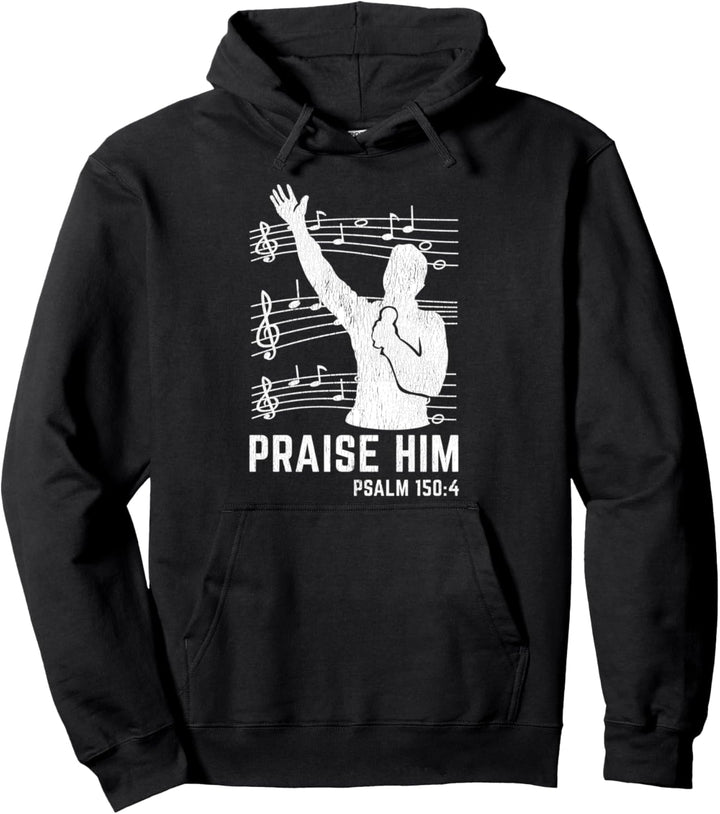 Praise Him Worship Band Psalm Choir Religious Christian Gift Pullover Hoodie