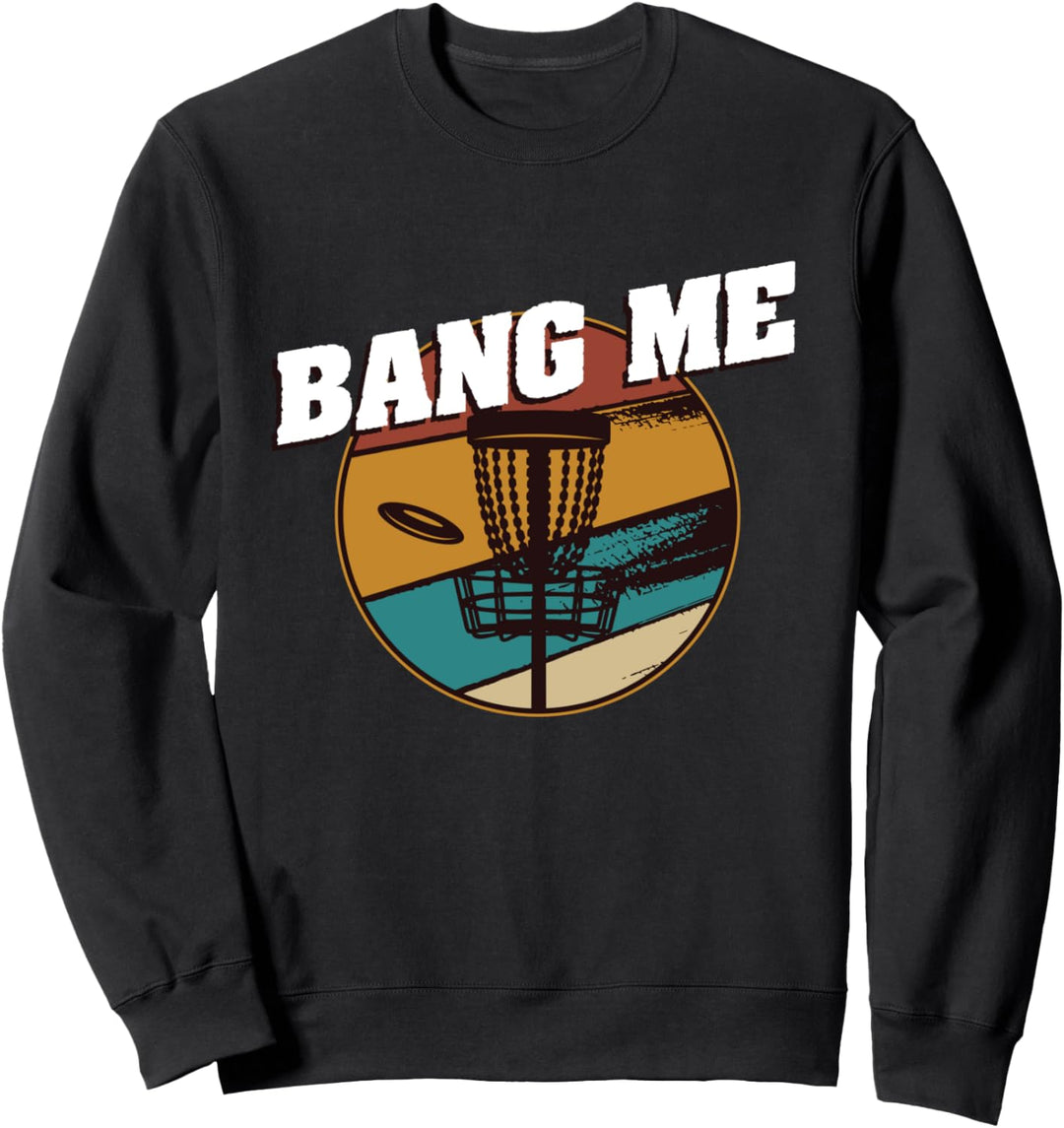 Disc-Golf spieler - Bang Me Retro Sweatshirt