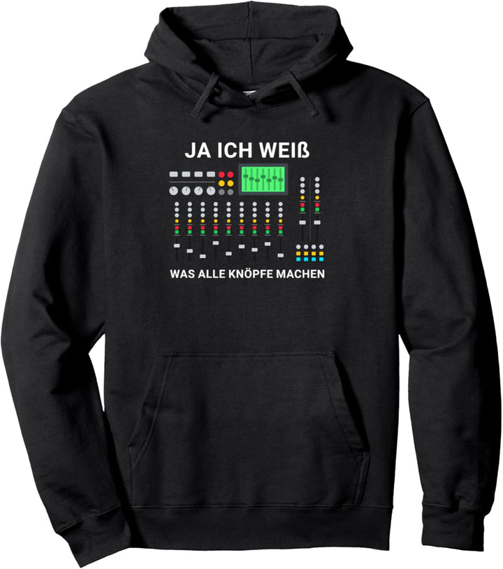 Weiss Was Alle Knöpfe Machen Tontechniker Toningenieur Ton Pullover Hoodie