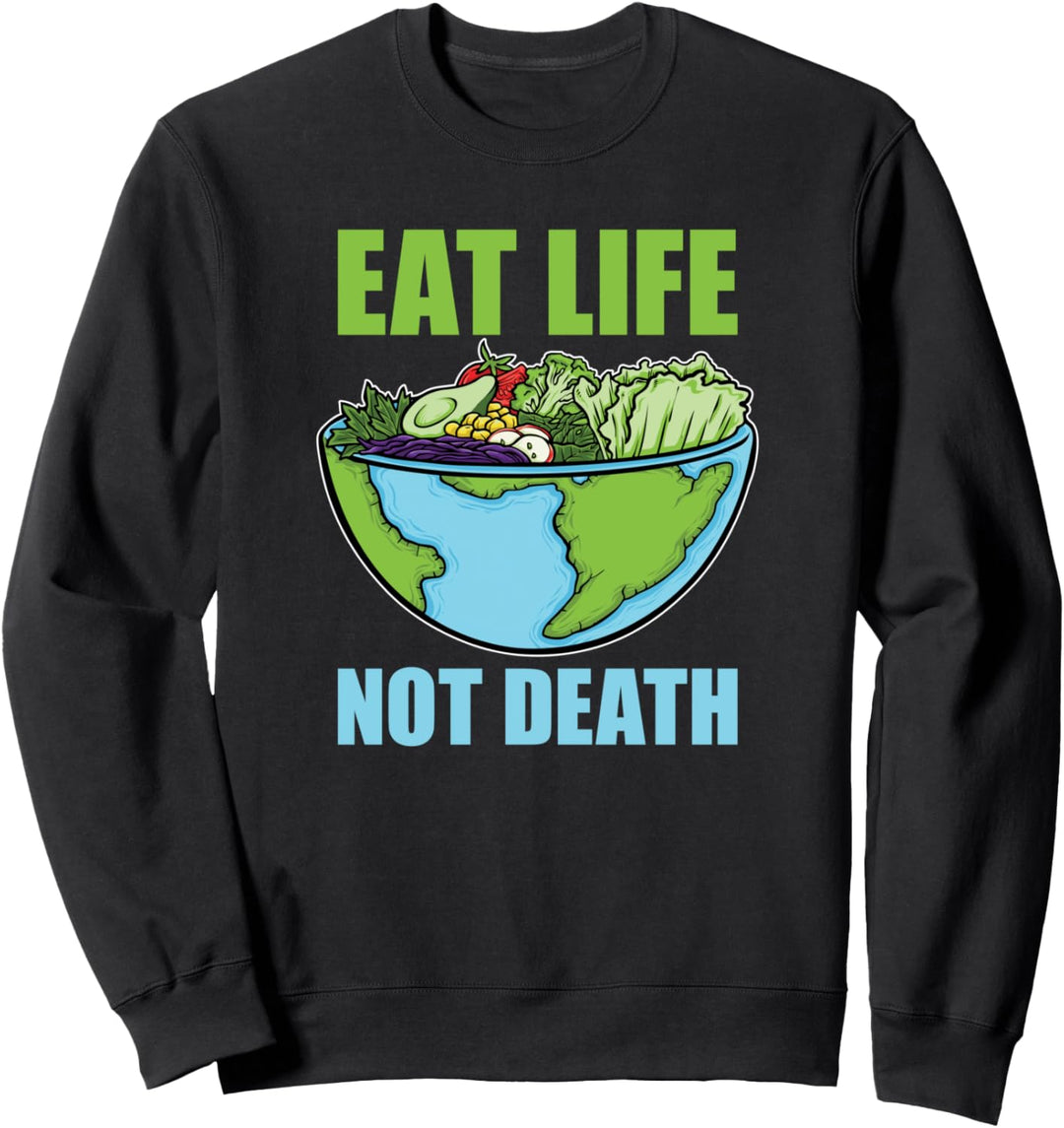 Veggie Gemüse Vegetarisch Vegetarier - Eat Life Not Death Sweatshirt