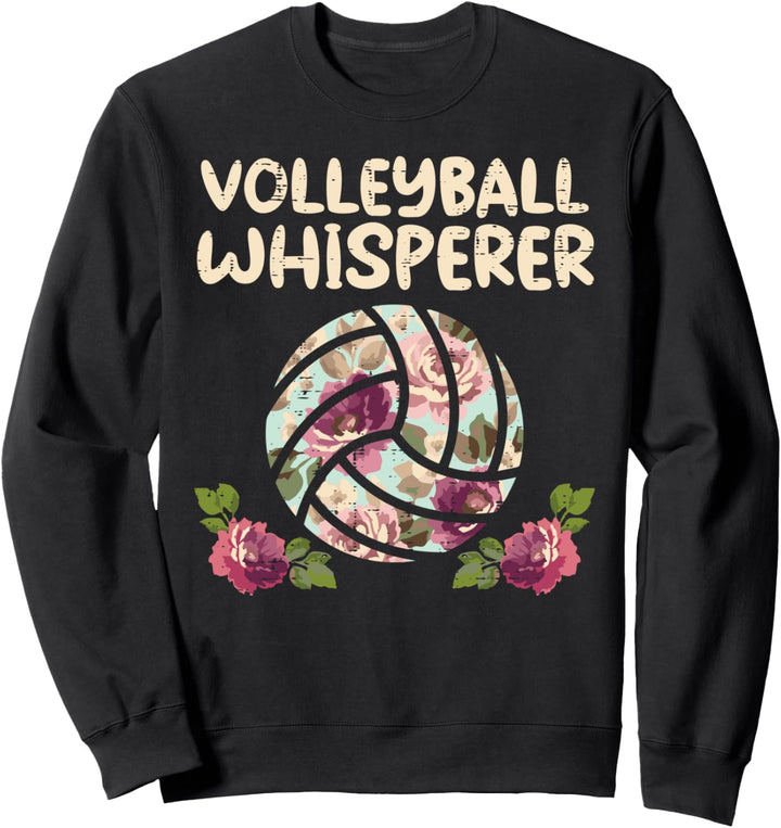 Volleyball Whisperer Flower Funny Coach Player Girls Women Sweatshirt