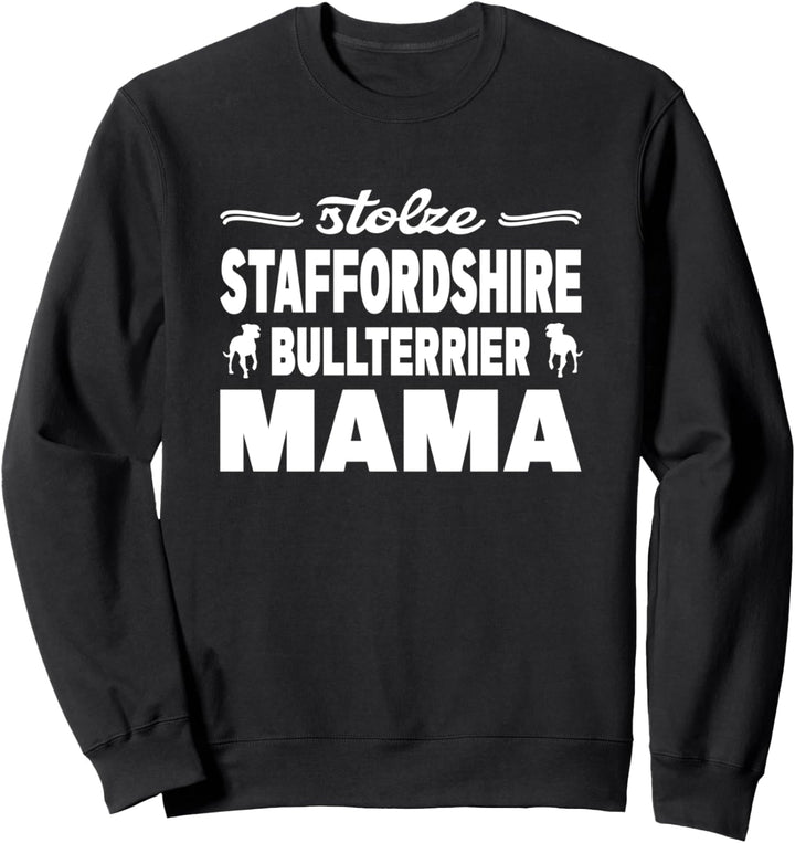 Stolze Staffordshire Bullterrier Mama Hunde Frauchen Gassi Sweatshirt