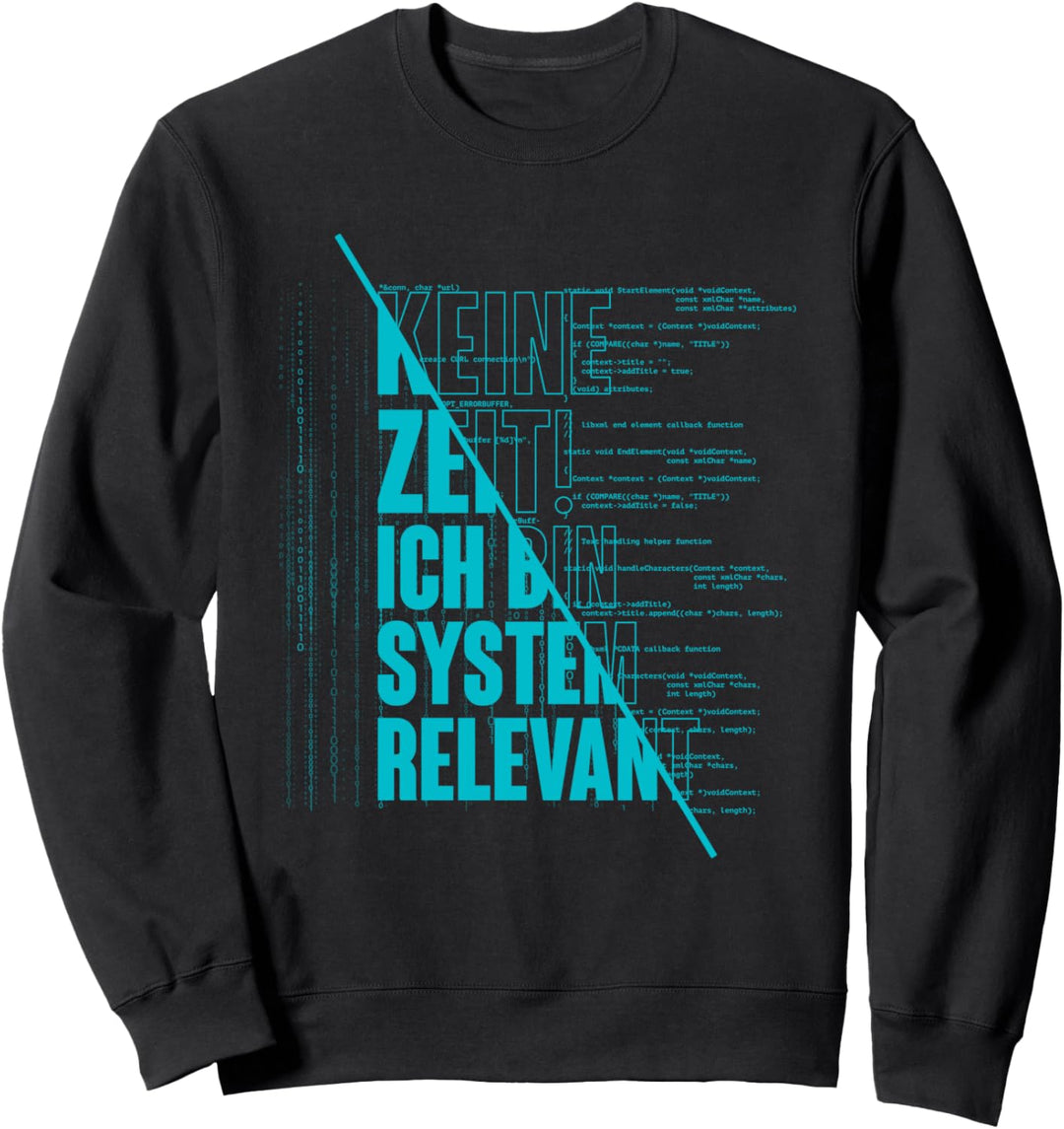 "Ich bin Systemrelevant" | Informatiker Softwareentwickler Sweatshirt