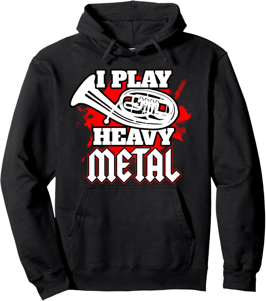 Tenorhorn - I Play Heavy-Metal Lustig Pullover Hoodie