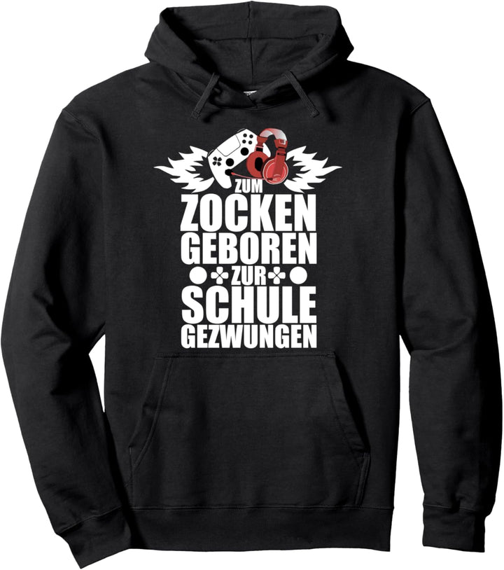Zum Zocken Geboren Zur Schule Gezwungen Spieler Zockerin Pullover Hoodie