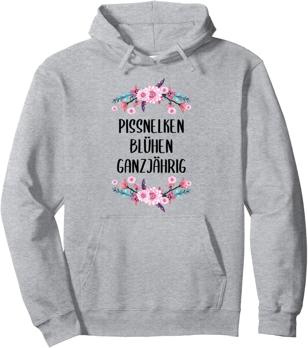 Pissnelken Blühen das ganze Jahr über lustiges Pullover Hoodie