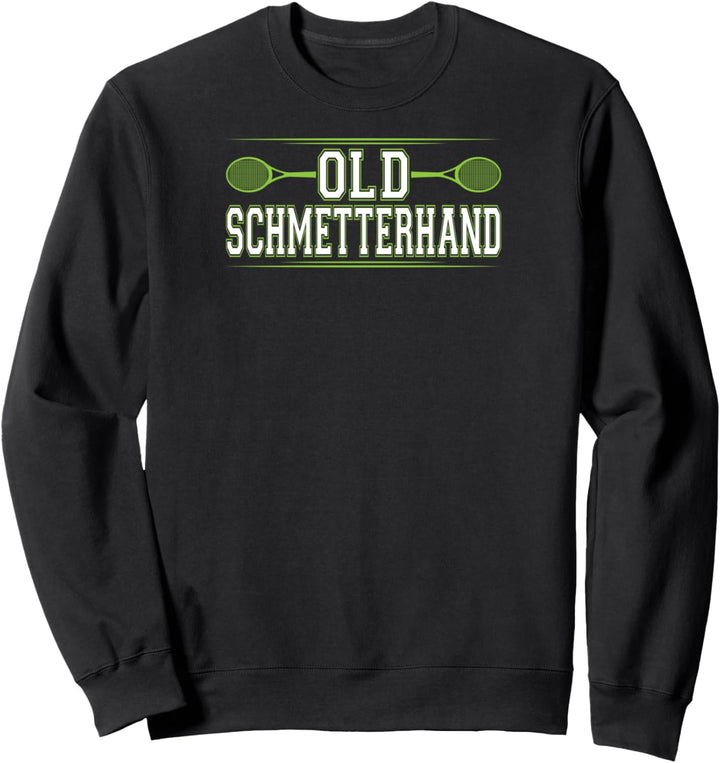 Tennis Old Schmetterhand Tennisspieler Sweatshirt