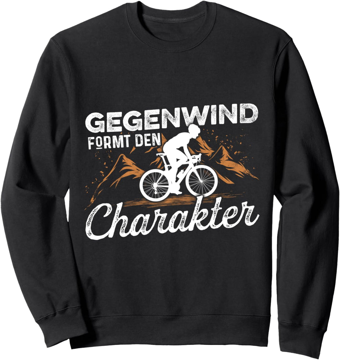 Gegenwind Formt Den Charakter Rennradfahrer Fahrrad Radsport Sweatshirt