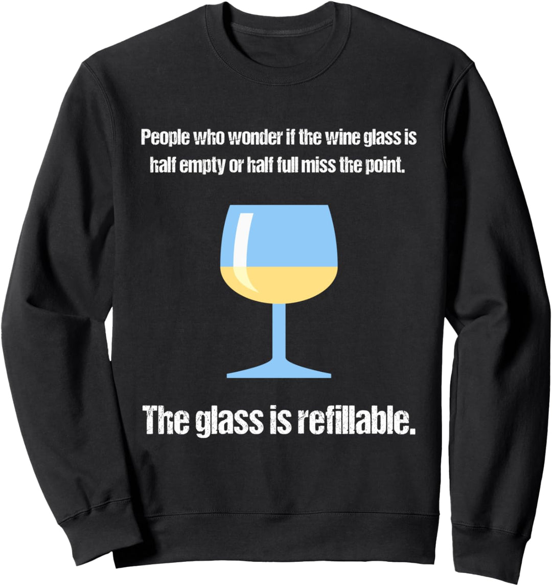 Leute, die fragen, ob der Wein-Glas halb leer Sweatshirt