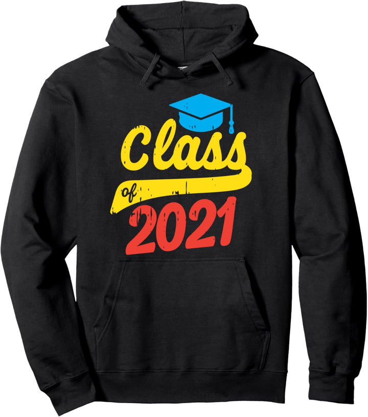 Class Of 2021 Graduation Hat Senior Graduating Graduate Gift Pullover Hoodie