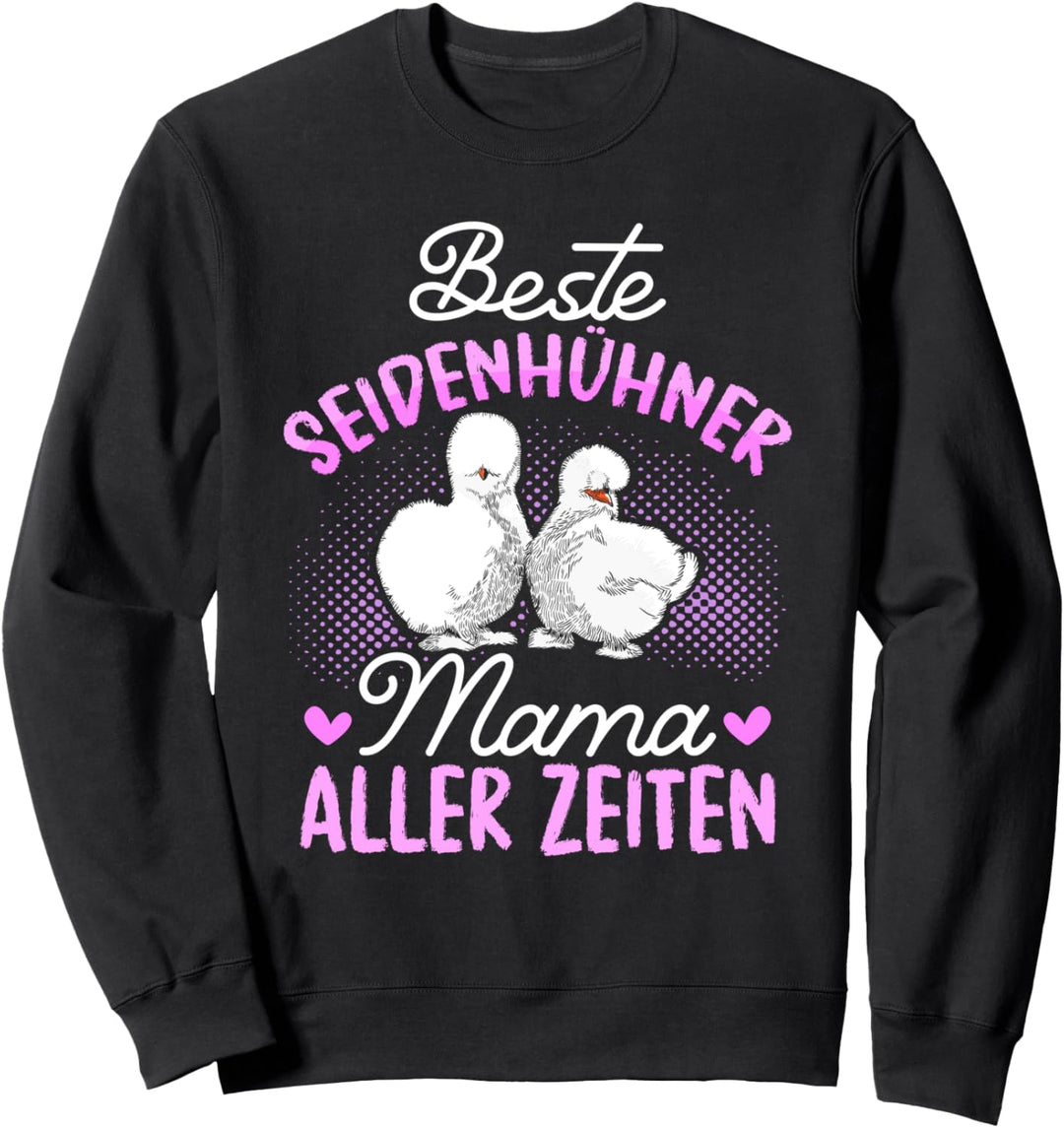 Beste Seidenhühner Mama Aller Zeiten Silkie Huhn Seidenhuhn Sweatshirt