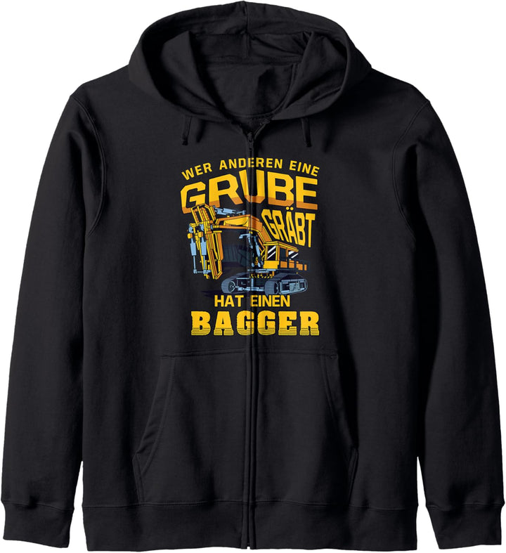 Wer anderen eine Grube gräbt hat einen Bagger Baggerfahrer Kapuzenjacke