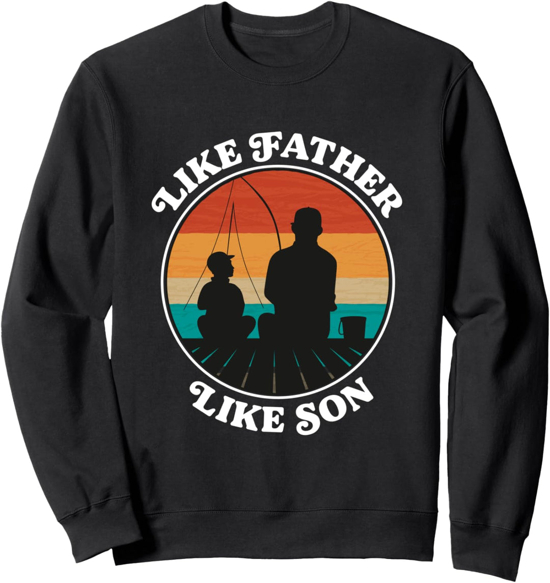 Wie der Vater, so der Sohn - Familienausflug zum Fischen Sweatshirt