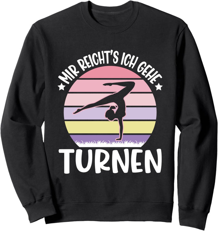 Ich Gehe Turnen, Kunstturnen Gymnastik Akrobatik Turnen Sweatshirt
