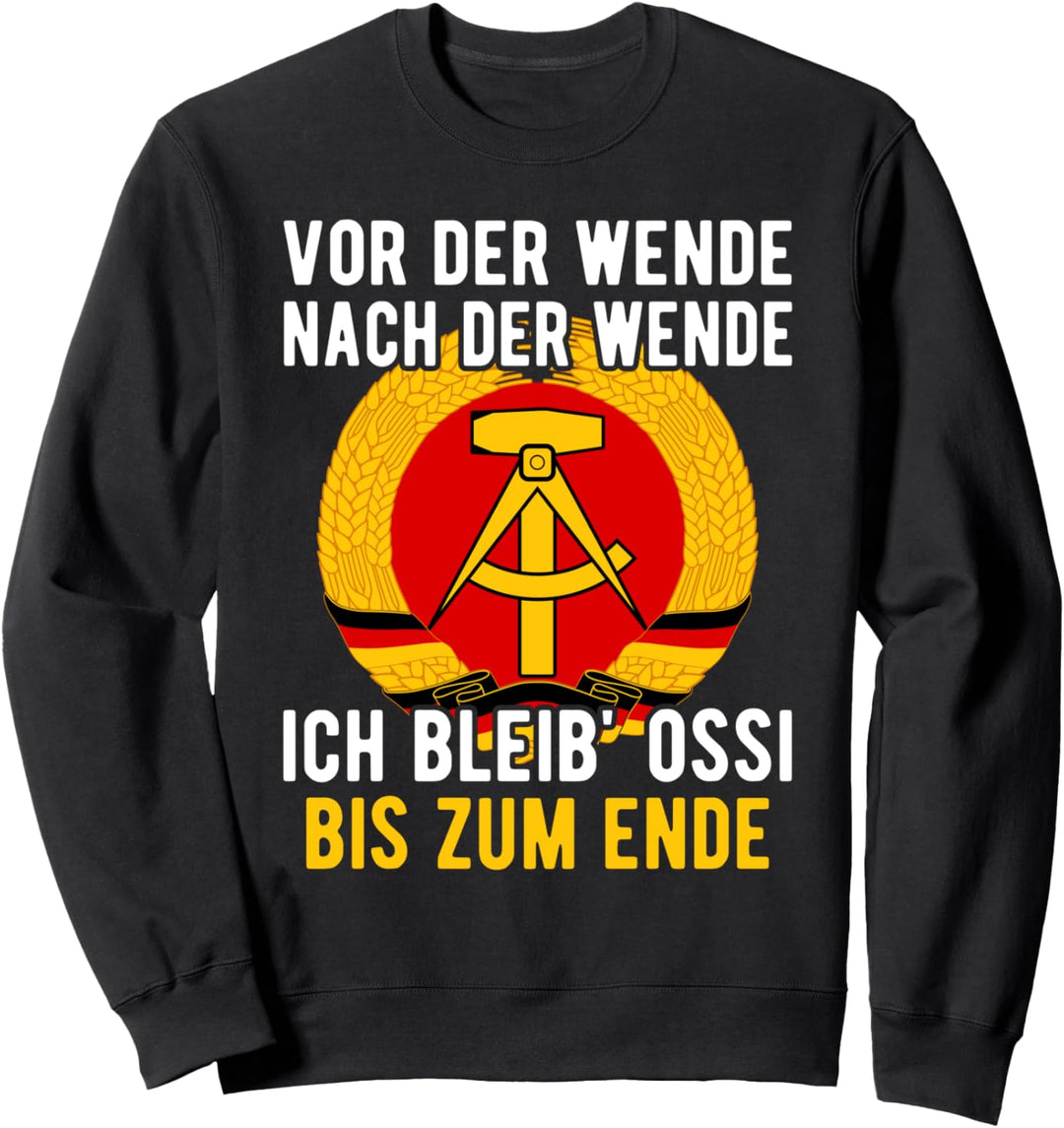 DDR Spruch, Ostdeutsch, Wende & Ossi Bis Zum Ende, Ossi Sweatshirt