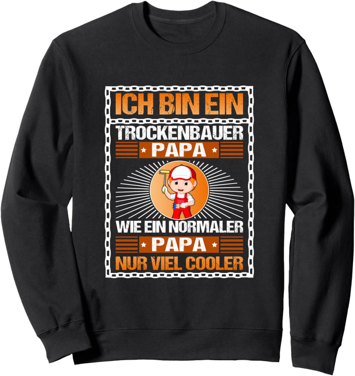 Trockenbauer Papa Vater Lustig Reparieren Cool Handwerk Sweatshirt