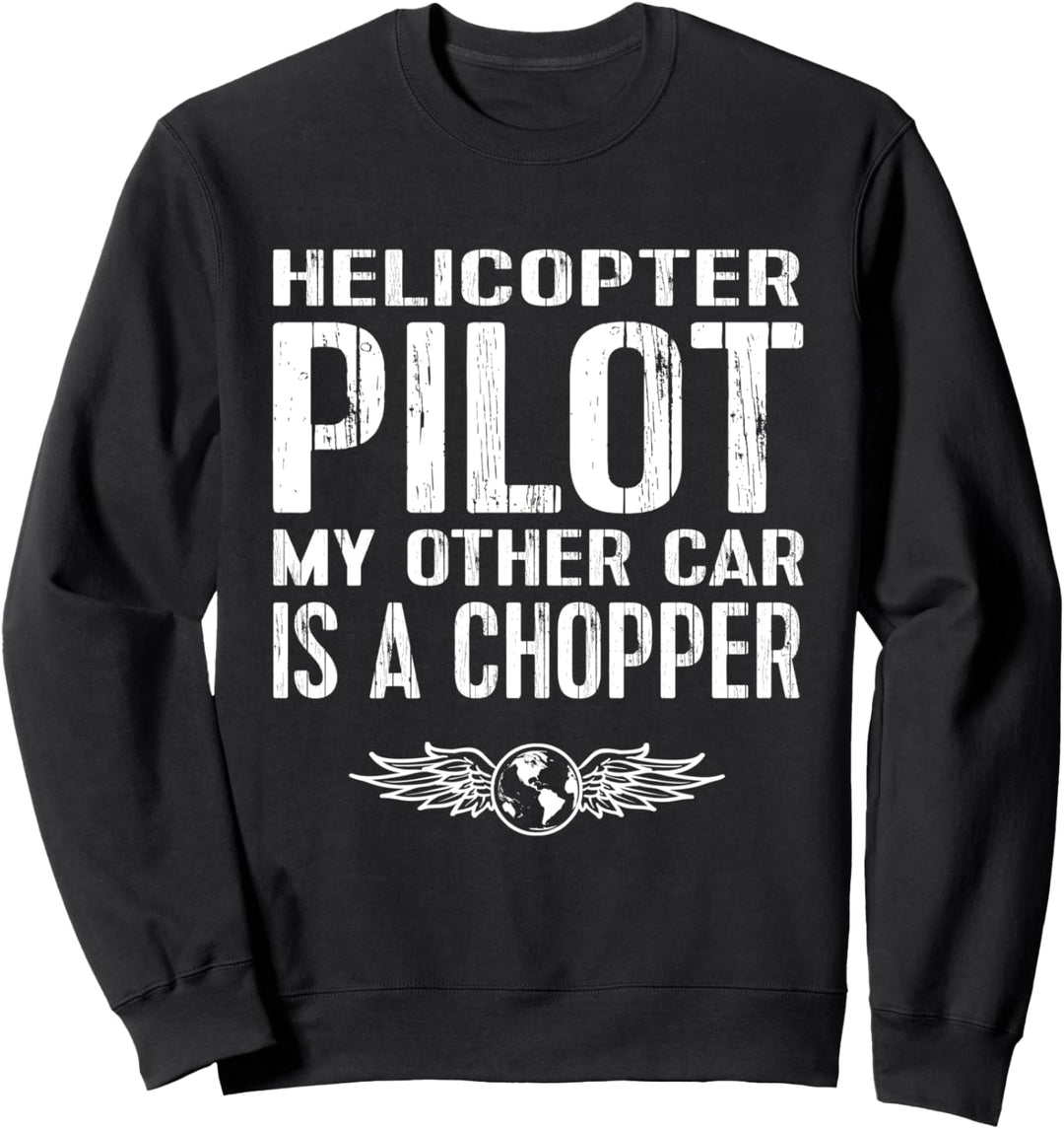 Helicopter Pilot TShirt - My Other Car Is A Chopper Tee Sweatshirt