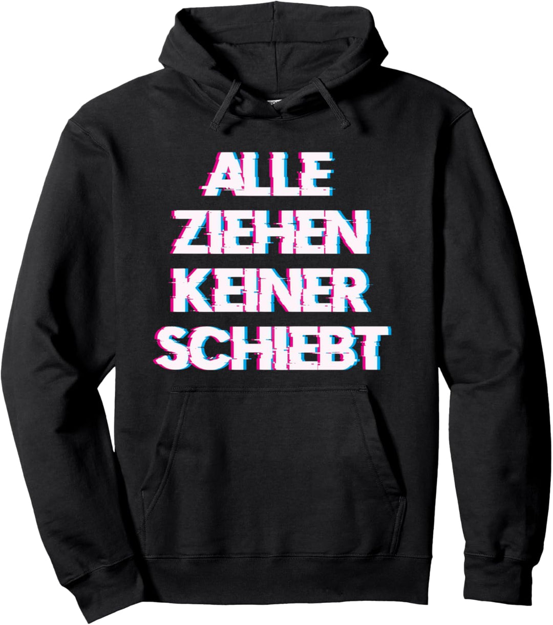 Alle ziehen keiner Schiebt - Hardtekk Pullover Hoodie